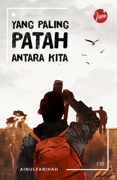 Yang Paling Patah antara Kita | Ainulfarihah.