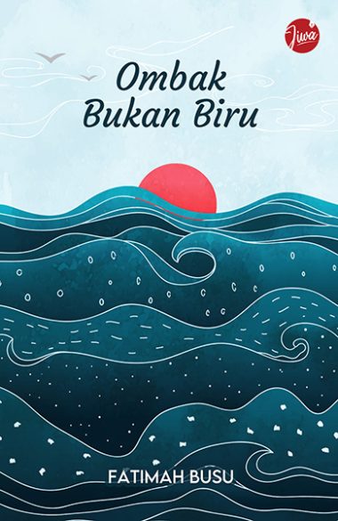 Ombak Bukan Biru | Fatimah Busu