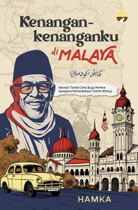 Kenang-kenanganku di Malaya | HAMKA