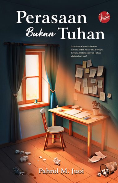 Perasaan Bukan Tuhan | Pahrol Md Juoi