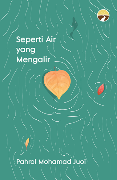 Seperti Air yang Mengalir | Pahrol Mohd Juoi