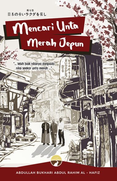 Mencari Unta Merah Jepun | Ustaz Abdullah Bukhari