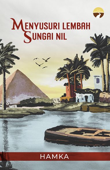Menyusuri Lembah Sungai Nil | HAMKA