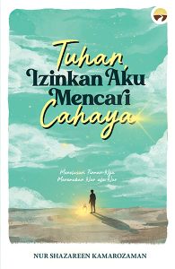 Tuhan Izinkan Aku Mencari Cahaya | Nur Shazareen Kamarozaman