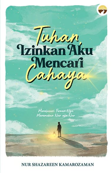 Tuhan Izinkan Aku Mencari Cahaya | Nur Shazareen Kamarozaman
